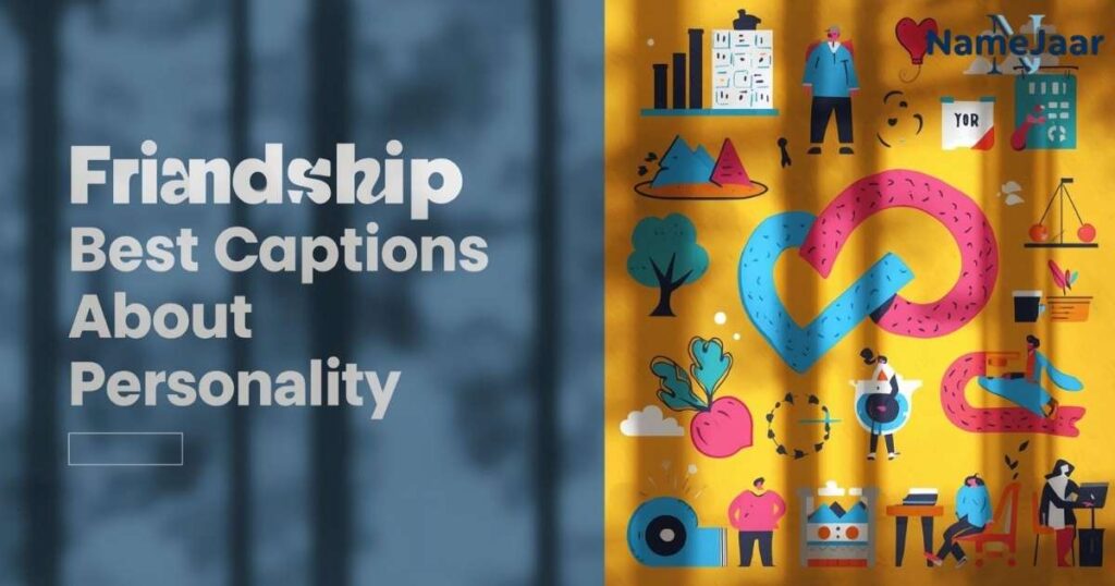 💕 Friendship Best Captions About Personality