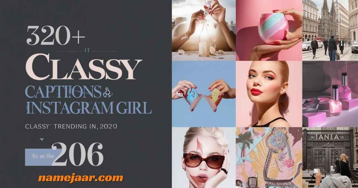 320+ Best Classy Captions For Instagram Girl (Trending in 2026)