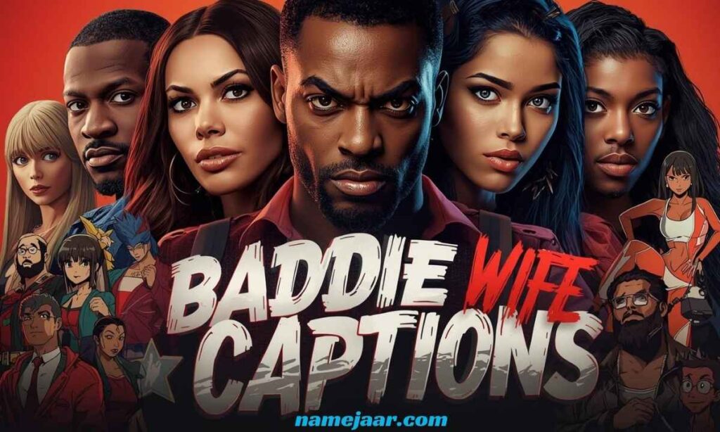 "Baddie" Wife Captions