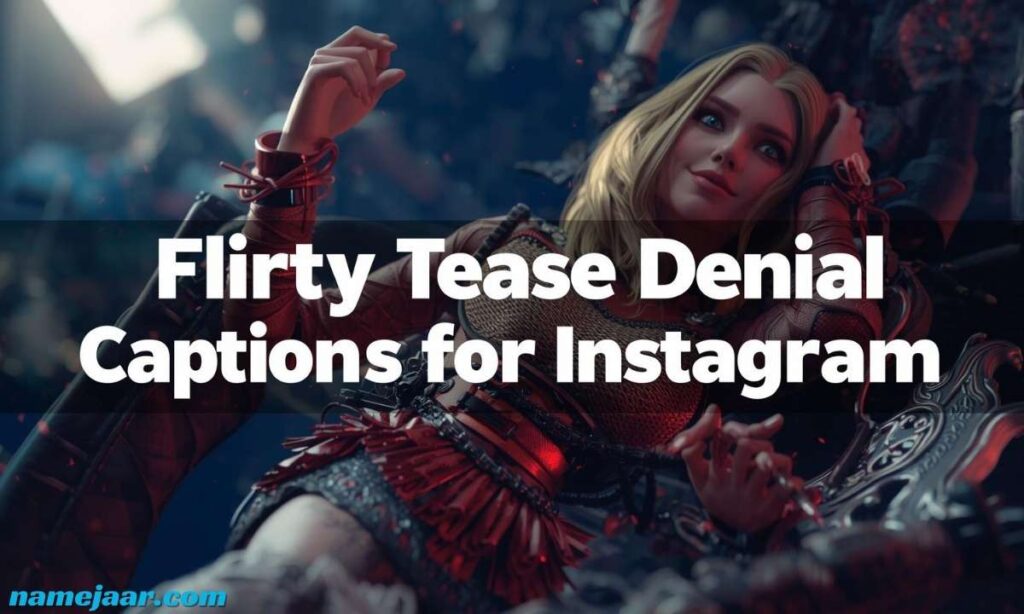 Flirty Tease Denial Captions for Instagram