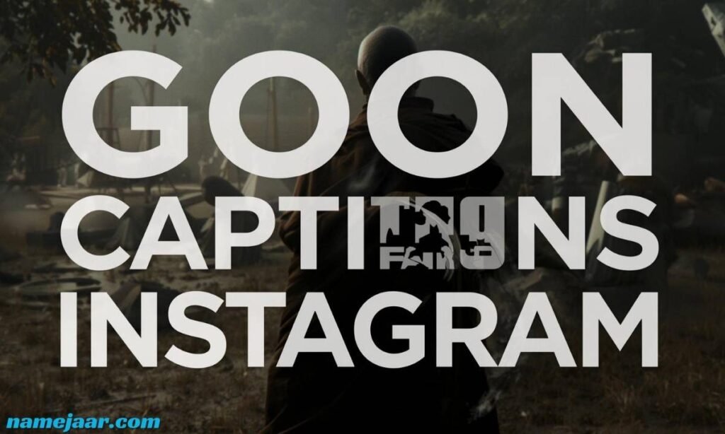 Goon Captions for Instagram