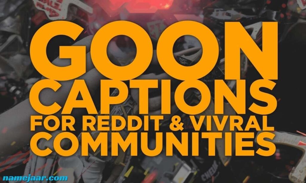 Goon Captions for Reddit & Viral Communities