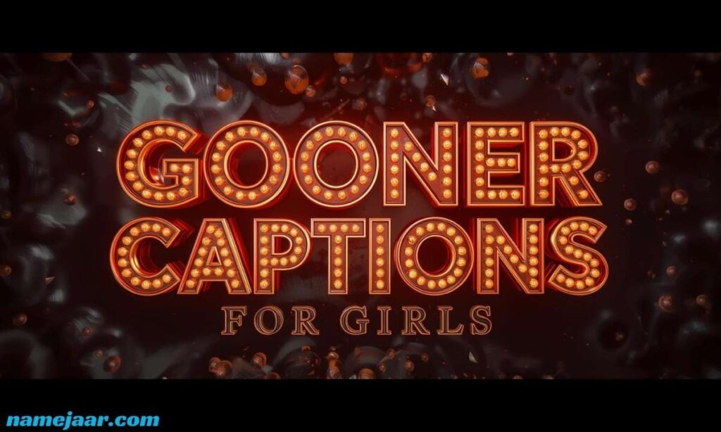 Gooner Captions for Girls 