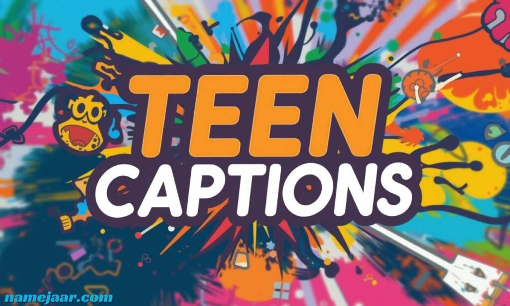 Teen Captions