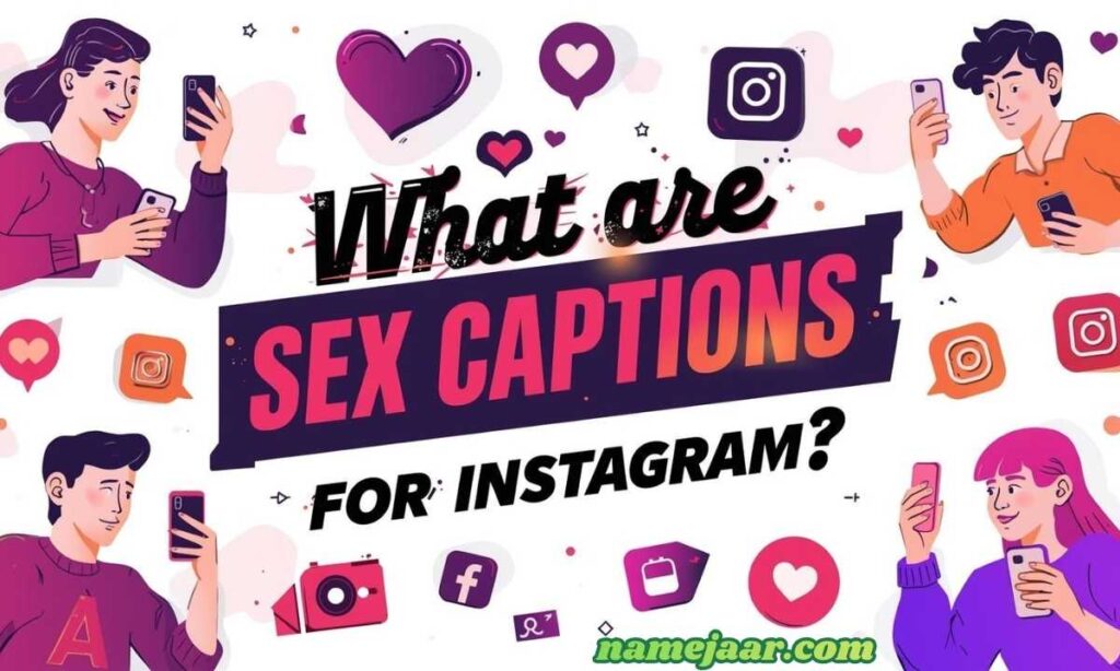 What Are Sex Captions for Instagram